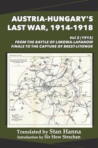 bokomslag Austria-Hungary's Last War, 1914-1918 Vol 2 (1915)