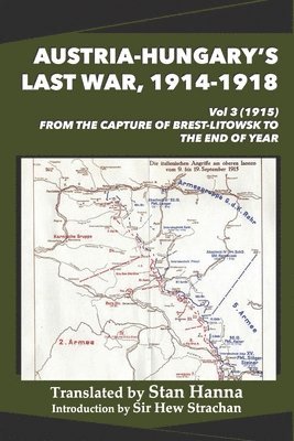 Austria-Hungary's Last War, 1914-1918 Vol 3 (1915), Häftad