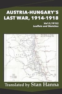 bokomslag Austria-Hungary's Last War, 1914-1918 Vol 3 (1915): Leaflets and Sketches