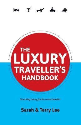 Sarah Lee, Terry Lee - Luxury Traveller's Handbook, Häftad
