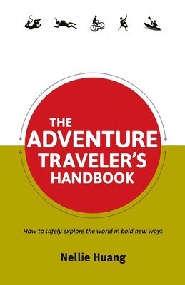 Nellie Huang - Adventure Traveler's Handbook, Häftad