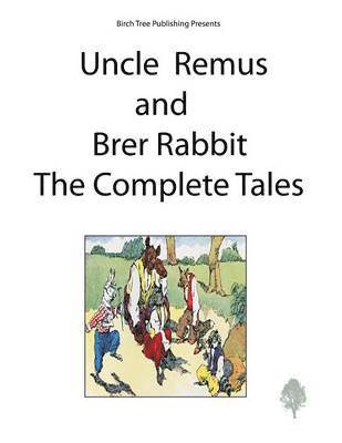 bokomslag Uncle Remus and Brer Rabbit the Complete Tales