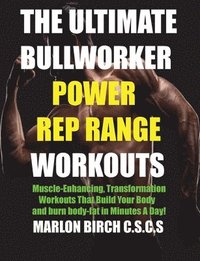 bokomslag The Ultimate Bullworker Power Rep Range Workouts
