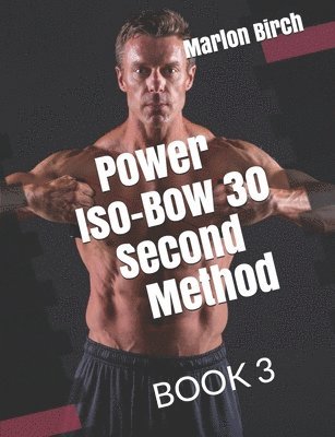 bokomslag Power Iso Bow 30 Second Method