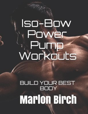 bokomslag Iso-Bow Power Pump Workouts