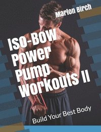 bokomslag Iso-Bow Power Pump Workouts II