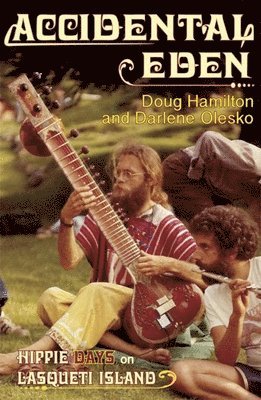 Douglas Hamilton, Darlene Kay Olesko - Accidental Eden: Hippie Days on Lasqueti Island, Häftad