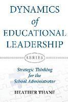 Dynamics of Educational Leadership: Strategic Thinking For The School Administrator