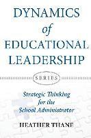 Dynamics of Educational Leadership: Strategic Thinking For The School Administrator 1