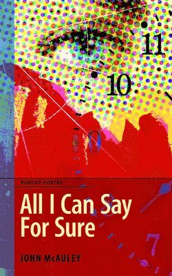 John McAuley - All I Can Say For Sure, Häftad