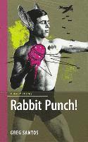 Greg Santos - Rabbit Punch!, Inbunden