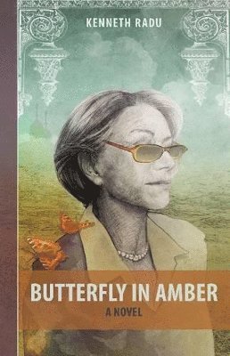 Kenneth Radu - Butterfly in Amber, Inbunden