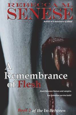 Rebecca M Senese, Rebecca M. Senese - Remembrance of Flesh, Häftad