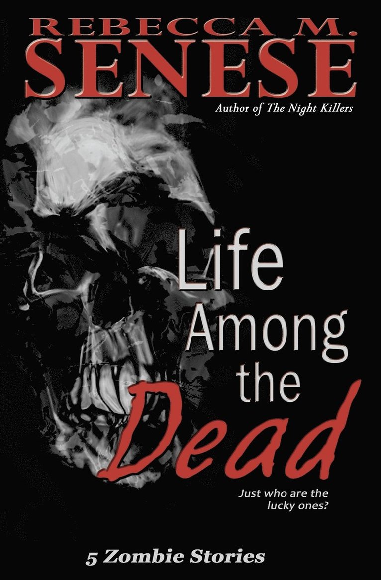 Rebecca M Senese, Rebecca M. Senese - Life Among the Dead, Häftad