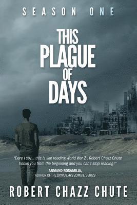 This Plague of Days, Season One 1