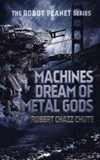 bokomslag Machines Dream of Metal Gods