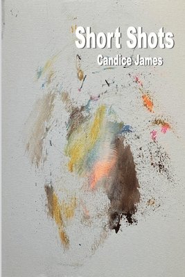 Candice James - Short Shots, Häftad