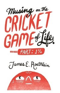 bokomslag Musing on the Cricket Game of Life - Part 1 1/2