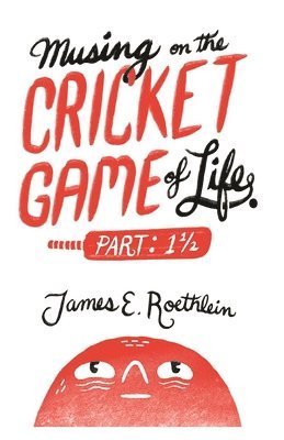 bokomslag Musing on the Cricket Game of Life - Part 1 1/2