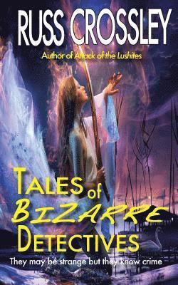 R. G. Hart, Russ Crossley - Tales of Bizarre Detectives, Häftad