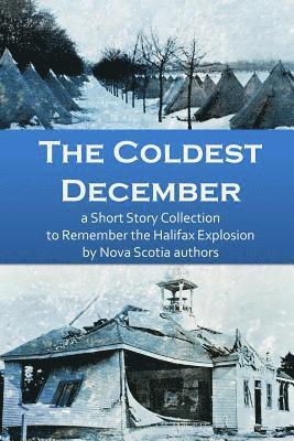 Sheila McDougall, Phil Yeats - The Coldest December: a Short Story Collection to Remember the Halifax Explosion, Häftad