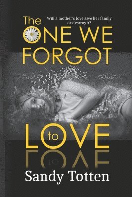 Sandy Totten - One We Forgot to Love, Häftad