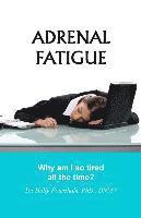 Adrenal Fatigue: Why am I so tired all the time?