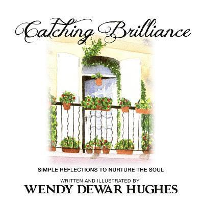 Catching Brilliance: Simple Reflections to Nurture the Soul 1