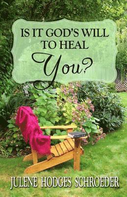 Is It God's Will To Heal YOU? 1