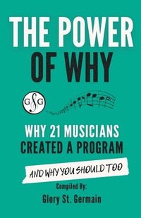 bokomslag The Power of Why 21 Musicians Created a Program