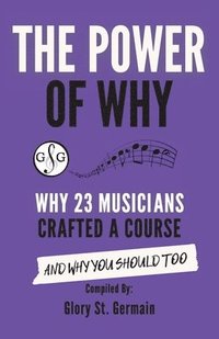 bokomslag The Power of Why 23 Musicians Crafted a Course