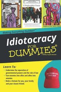 bokomslag Idiotocracy for Dummies