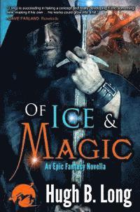 bokomslag Of Ice & Magic: An Epic Fantasy Novella
