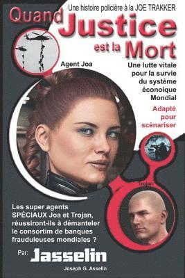 Quand Justice est la Mort: Un consortium de criminels menace le système économique mondiale
