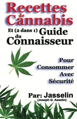 (jasselin)Joseph G. Asselin - Recettes de Cannabis et (2 dans 1) Guide du Connaisseur: Pour consommer avec sécurité, Häftad