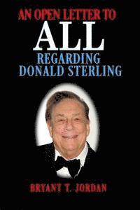 An Open Letter to ALL Regarding Donald Sterling