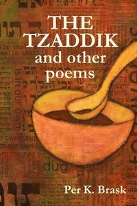 bokomslag The Tzaddik and other poems