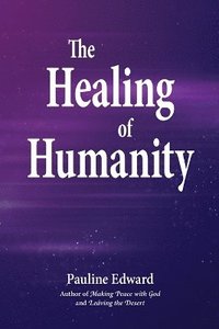 bokomslag The Healing of Humanity