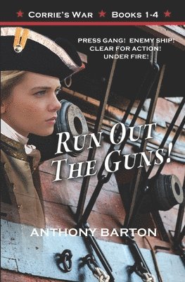 Run Out the Guns!: Press Gang! Enemy Ship! Clear for Action! Under Fire! 1