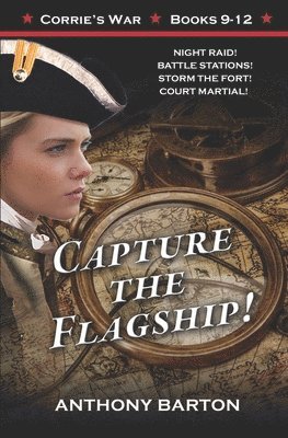 Anthony Barton - Capture the Flagship!: Night Raid! Battle Stations! Storm the Fort! Court Martial!, Häftad