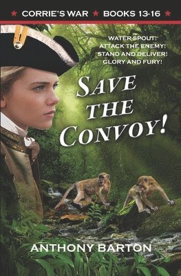 Save the Convoy!: Water Spout! Attack the Enemy! Stand and Deliver! Glory and Fury! 1