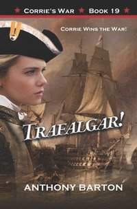 bokomslag Trafalgar!: Corrie Wins the War!