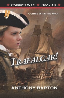 Trafalgar!: Corrie Wins the War! 1