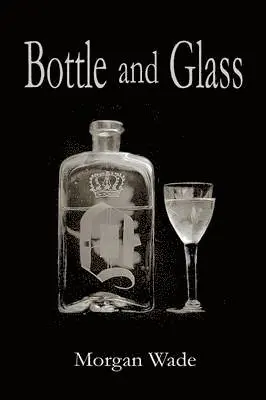 Morgan Wade - Bottle and Glass, Häftad. Tillgänglighet: Lägg i varukorg
