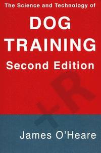bokomslag The Science and Technology of Dog Training
