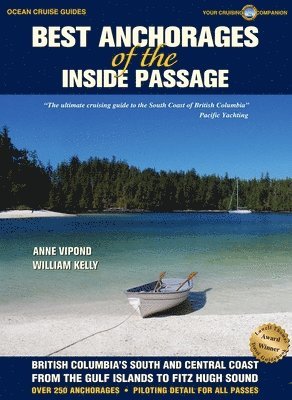 bokomslag Best Anchorages of the Inside Passage: British Columbia's South and Central Coast from the Gulf Islands to Fitz Hugh Sound