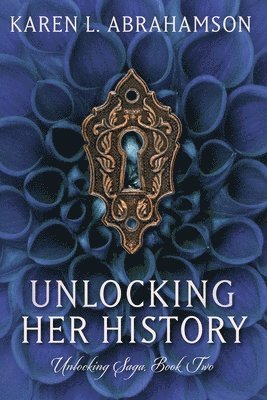Karen L Abrahamson - Unlocking Her History, Häftad