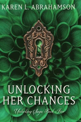 Karen L Abrahamson - Unlocking Her Chances, Häftad