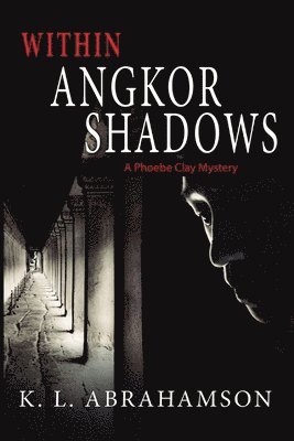 K L Abrahamson - Within Angkor Shadows, Häftad