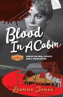 bokomslag Blood In A Cabin: A mystery based on real events and a revelation